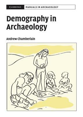 Demography in Archaeology by Andrew T. Chamberlain