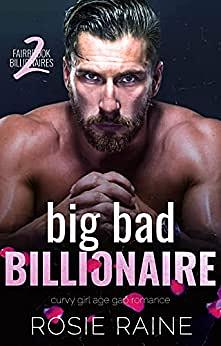 Big Bad Billionaire by Rosie Raine