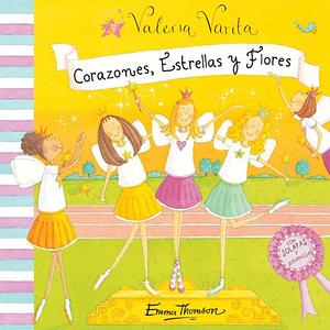 Valeria Varita: Corazones, estrellas y flores by Emma Thomson