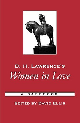 D.H. Lawrence's Women in Love: A Casebook by 