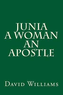 Junia A Woman An Apostle by David Williams