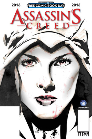 Assassin's Creed: FCBD 2016 by Wellinton Alves, Nelson Pereira, Anthony Del Col, Conor McCreery