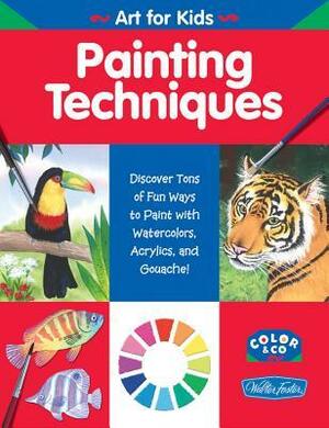 Painting Techniques (Art for Kids) by Diana Fisher