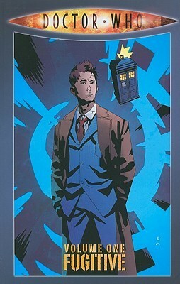 Doctor Who Volume 1: Fugitive by Matthew Dow Smith, Al Davison, Tony Lee