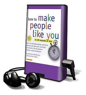 How to Make People Like You in 90 Seconds or Less by Nicholas Boothman