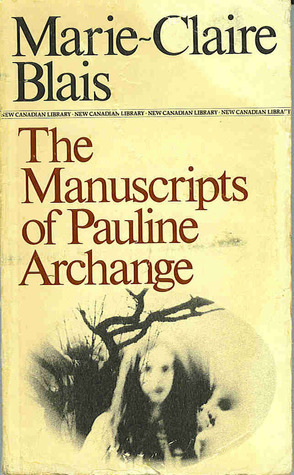 The Manuscripts of Pauline Archange by Marie-Claire Blais, Derek Coltman