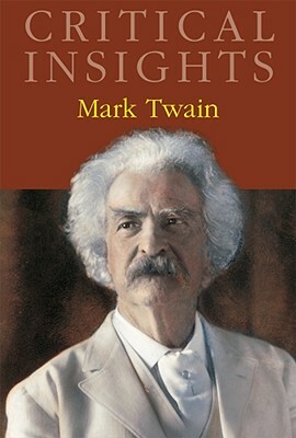 Critical Insights: Mark Twain: Print Purchase Includes Free Online Access [With Free Web Access] by 