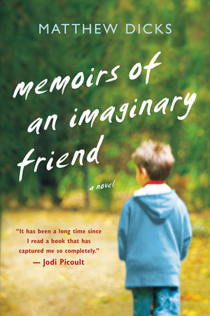 Memoirs of an Imaginary Friend by Matthew Dicks