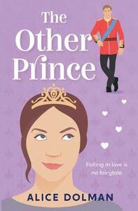 The Other Prince: Royal Connections romantic comedies - Book 1 by Alice Dolman