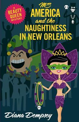 Ms America and the Naughtiness in New Orleans by Diana Dempsey