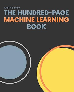 The Hundred-Page Machine Learning Book by Andriy Burkov