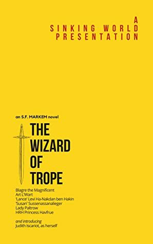 The Wizard Of Trope by S. Markem