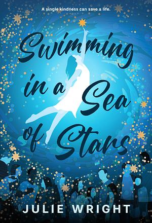 Swimming in a Sea of Stars by Julie Wright