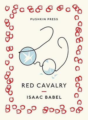 Red Cavalry by Isaac Babel, Michael Dirda