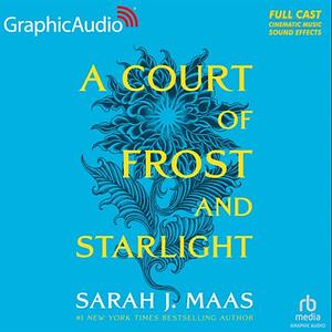 A Court of Frost and Starlight [Dramatized Adaption] by Sarah J. Maas