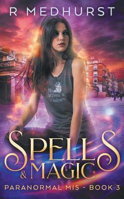 Spells & Magic: An Urban Fantasy Novel by Rachel Medhurst