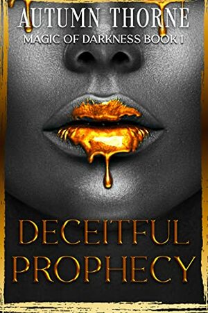 Deceitful Prophecy by Autumn Thorne