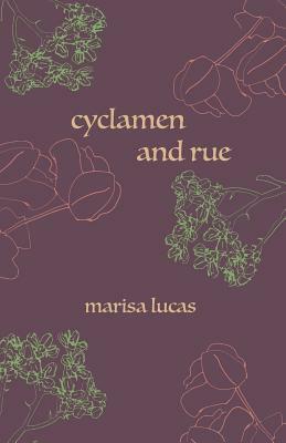 Cyclamen and Rue by Korbin Jones, Marisa Lucas