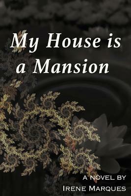 My House Is a Mansion by Irene Marques