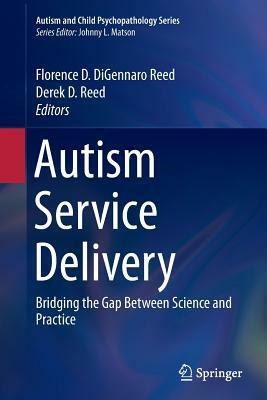 Autism Service Delivery: Bridging the Gap Between Science and Practice by 