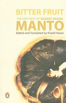 Bitter Fruit: The Very Best of Saadat Hasan Manto by Saadat Hasan Manto