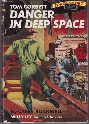 Tom Corbett in Danger in Deep Space by Carey Rockwell