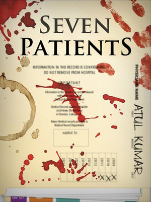 Seven Patients by Atul Kumar