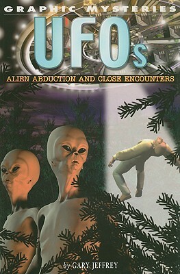 UFOs: Alien Abduction and Close Encounters by Gary Jeffrey