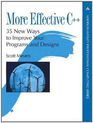 More Effective C++: 35 New Ways to Improve Your Programs and Designs by Scott Meyers