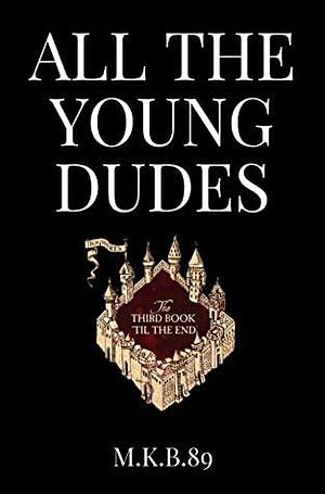 All the Young Dudes: Volume 3 - War/Post-War Years by MsKingBean89