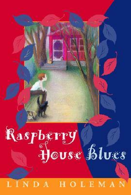 Raspberry House Blues by Linda Holeman