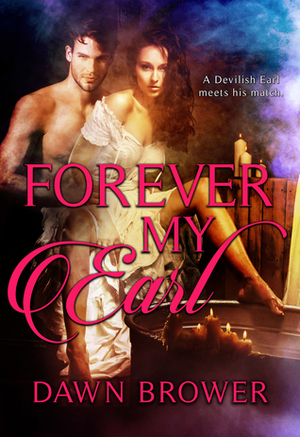 Forever My Earl by Dawn Brower