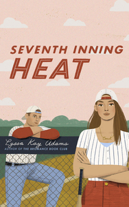Seventh Inning Heat by Lyssa Kay Adams