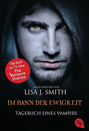 Tagebuch eines Vampirs - Im Bann der Ewigkeit by Lisa J. Smith