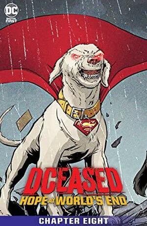 DCeased: Hope At World's End (2020) #8 by Tom Taylor, Trevor Scott, Karl Mostert