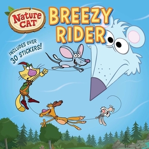 Nature Cat: Breezy Rider by Spiffy Entertainment, Sandra Lawrence