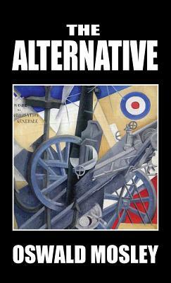 The Alternative by Oswald Mosley