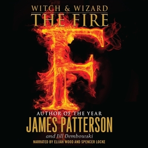 The Fire by Jill Dembowski, James Patterson