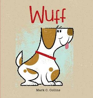 Wuff by Mark C. Collins