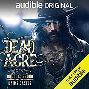Dead Acre by Jaime Castle, Rhett C. Bruno