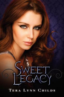 Sweet Legacy by Tera Lynn Childs