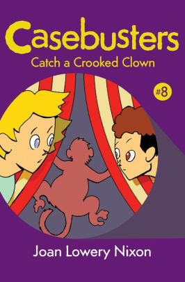 Catch a Crooked Clown by Joan Lowery Nixon