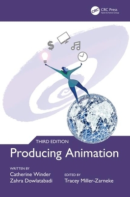 Producing Animation 3e by Catherine Winder, Zahra Dowlatabadi