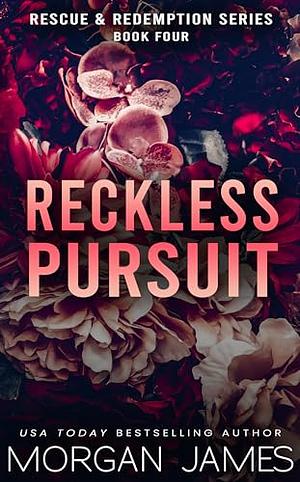 Reckless Pursuit by Morgan James, Morgan James