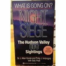 Night Siege: The Hudson Valley UFO Sightings by J. Allen Hynek, Bob Pratt, Philip J. Imbrogno