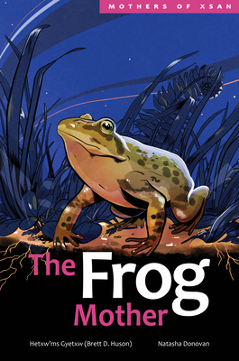 The Frog Mother by Brett D. Huson