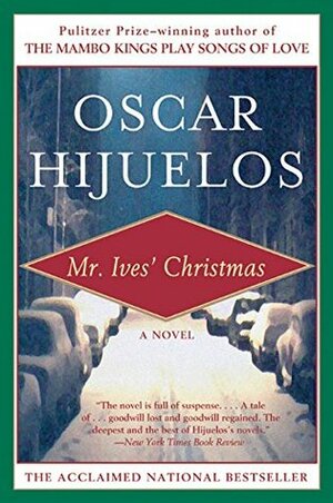 Mr. Ives' Christmas by Oscar Hijuelos