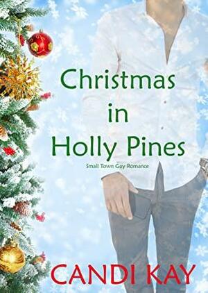 Christmas in Holly Pines by Candi Kay