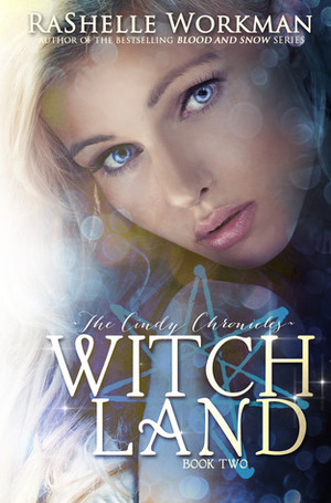 Witch Land (Blood and Snow, #18) by RaShelle Workman