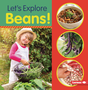 Let's Explore Beans! by Jill Colella